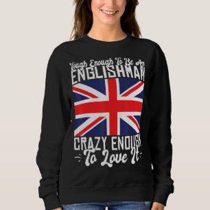 Sweatshirt Assez dur pour être un Anglais assez fou pour l