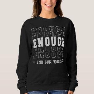 Sweatshirt Assez End Gun Violence Déclaration Journée de sens