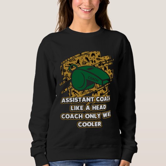 Sweatshirt Assistant Coach Way  Coaching Humor Mentor (Devant)