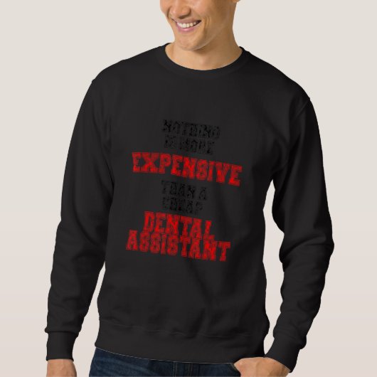 Sweatshirt Assistant dentaire pas cher sont cher (Devant)
