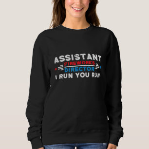 Sweatshirt Assistant Fireworks Directeur I Run Vous Exécutez