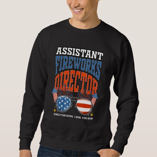 Sweatshirt Assistant Fireworks Director Independence Day July (Devant)