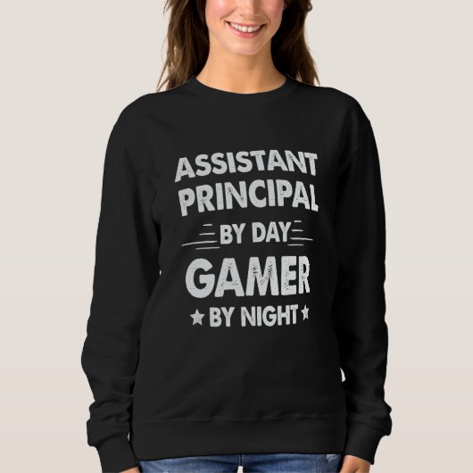 Sweatshirt Assistant Principal By Day Gamer By Night (Devant)