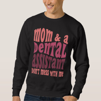 Sweatshirt Assistante dentaire maman fête des mères drôle