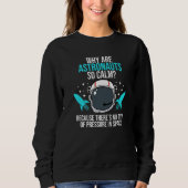 Sweatshirt Astronauts Pressure Aerospace Engineer Engineering (Devant)
