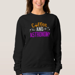 Sweatshirt Astronomie et café Espace Astronome Caféière