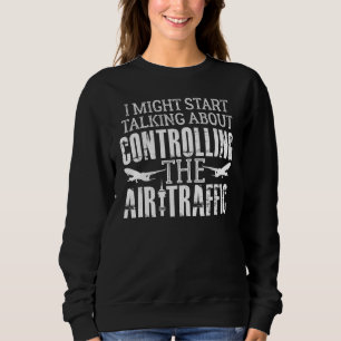 Sweatshirt Atc Contrôleur De La Circulation Aérienne Dire "Pl