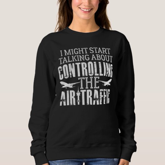 Sweatshirt Atc Contrôleur De La Circulation Aérienne Dire "Pl (Devant)
