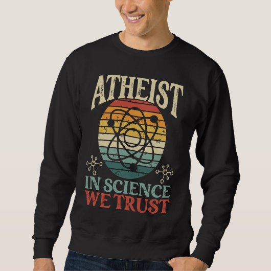Sweatshirt Atheist In Science We Trust Backprint Atheist (Devant)