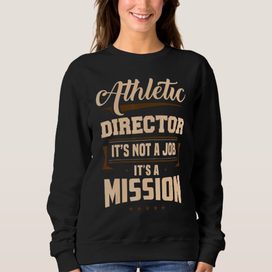 Sweatshirt Athletic Director It's A Mission AD Administrator  (Devant)
