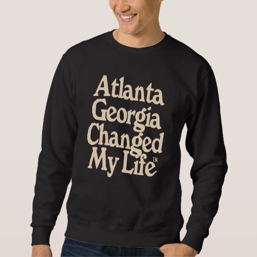 Sweatshirt Atlanta Georgia A Changé Ma Vie (Devant)