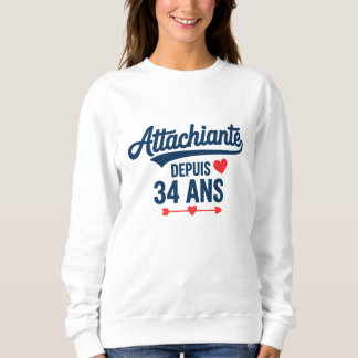 Sweatshirt Attachiante Depuis 34 Ans Anniversaire