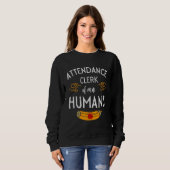 Sweatshirt Attendance Clerk of Mini Humans Office Team Teache (Devant entier)