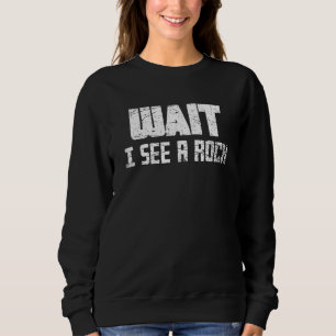 Sweatshirt Attendez Je Vois Un Rock Drôle Rock Collector Géol