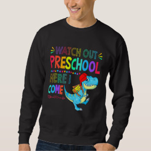 Sweatshirt Attention À L'École Préscolaire Ici Je Viens Dinos