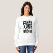 Sweatshirt Attention à votre propre utérus (Devant entier)