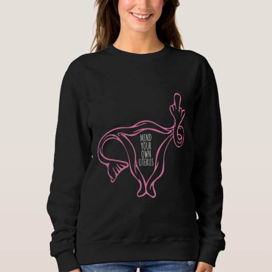 Sweatshirt Attention à votre propre utérus (Devant)