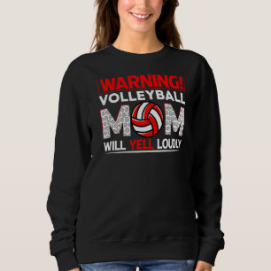 Sweatshirt Attention Maman va crier fort la D de la mère