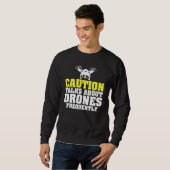 Sweatshirt Attention Parle De Drones Fréquemment Uav Racing (Devant entier)