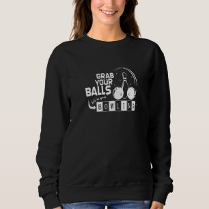 Sweatshirt Attrapez vos boules Nous allons Bowling Bowling Bo