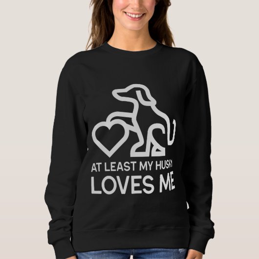 Sweatshirt Au Moins Mon Husky M'Aime (Devant)