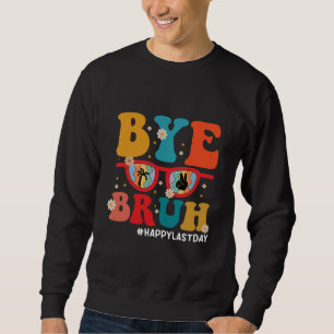 Sweatshirt Au revoir frère professeur joyeux dernier jour d'é