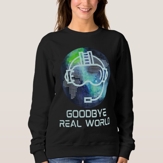 Sweatshirt Au revoir Réalité Virtuelle Vr Ar Gamer Wor (Devant)