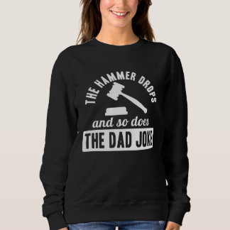 Sweatshirt Auctioneering Auctioneer Dad The Hammer Drops So D