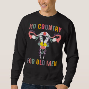 Sweatshirt Aucun Pays Pour Les Anciens Hommes Pro Choix Les D
