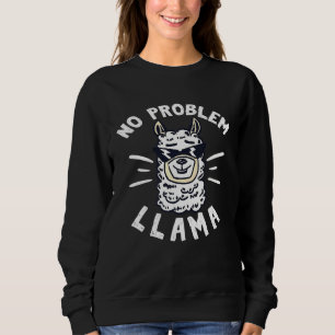 Sweatshirt Aucun problème Llama Sarcastic Alpaca Amoureux des