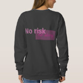 Sweatshirt Aucun Risque Aucune Histoire – Conception de Citat (Dos)