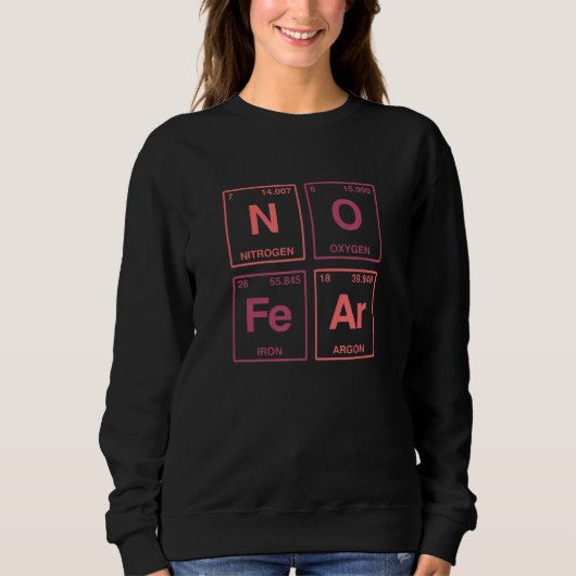 Sweatshirt Aucune Crainte Écrite Dans Les Éléments Périodique (Devant)