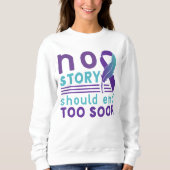 Sweatshirt Aucune histoire ne devrait se terminer trop tôt (Devant)