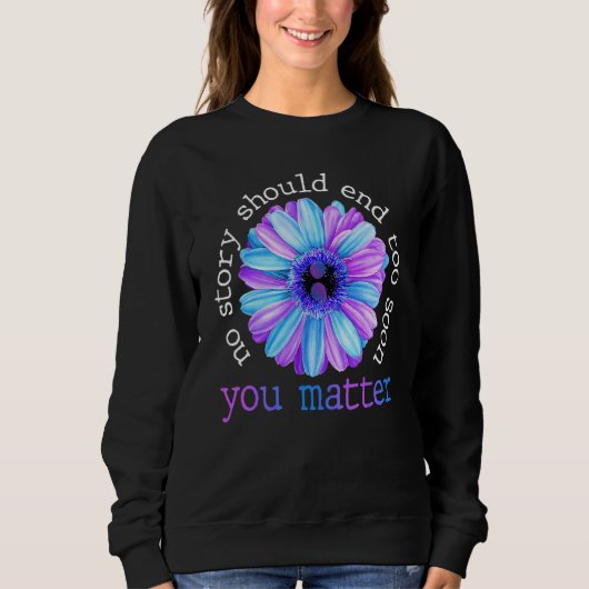 Sweatshirt Aucune histoire ne devrait se terminer trop tôt Pr (Devant)