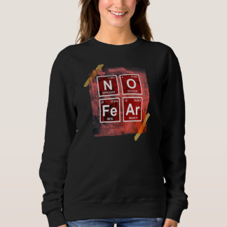 Sweatshirt Aucune science de la peur Tableau périodique Chimi