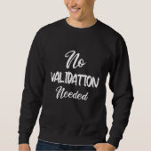 Sweatshirt Aucune validation nécessaire (Devant)