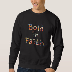 Sweatshirt Audace Dans La Foi