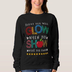 Sweatshirt Aujourd'Hui, Vous Allez Gluire Quand Vous Montrez