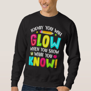 Sweatshirt Aujourd'hui vous brillerez lorsque vous montrerez