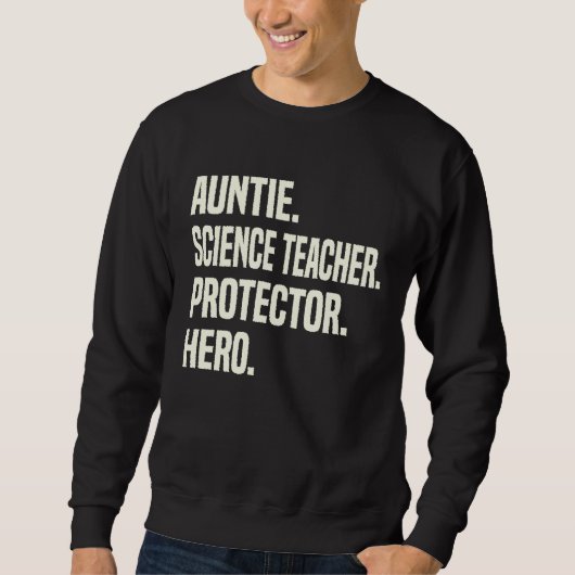 Sweatshirt Auntie Science Teacher Protector Hero Aunt Profess (Devant)