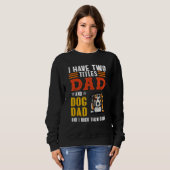 Sweatshirt Australian Shepherd I Have Two Titles Dad Dog Fath (Devant entier)