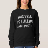 Sweatshirt Austria Is Calling And I Must Go Vacation Funny Co (Devant)