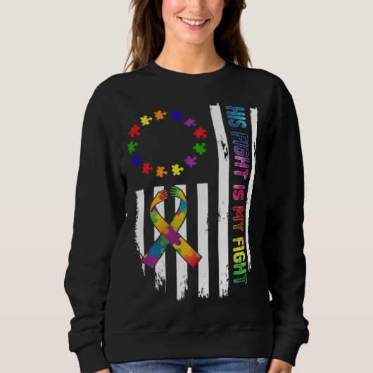 Sweatshirt Autism Awareness Betsy Ross Flag  His Fight is My  (Devant)