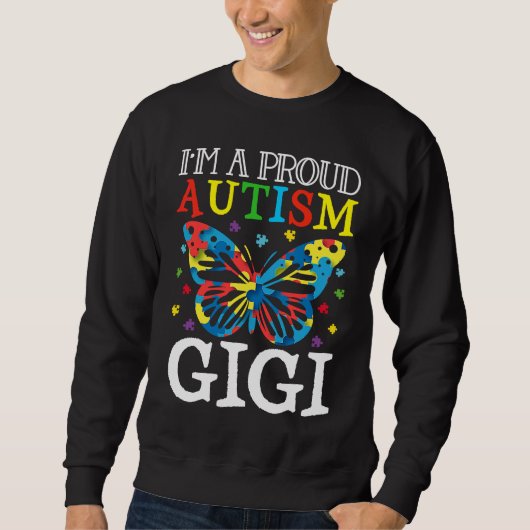 Sweatshirt Autism Awareness Butterfly I'm a Proud Autism Gigi (Devant)