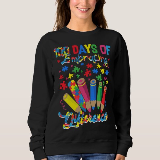 Sweatshirt Autism Awareness Embrace Differences 100 Days Of S (Devant)