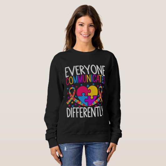 Sweatshirt Autism Awareness  Everyone Communicates Differentl (Devant entier)