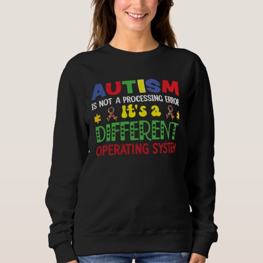 Sweatshirt Autism Awareness It s A Different Operating System (Devant)