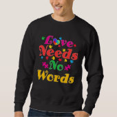 Sweatshirt Autism Awareness Love Needs No Words  4 (Devant)