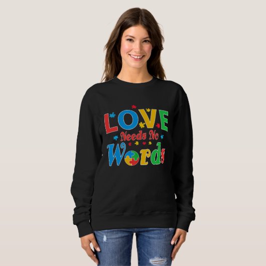 Sweatshirt Autism Awareness Love Needs No Words  7 (Devant entier)