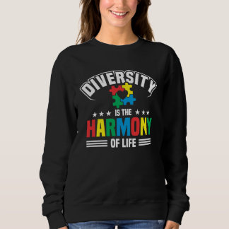 Sweatshirt Autism Awareness Month Diversity Is The Harmony Of